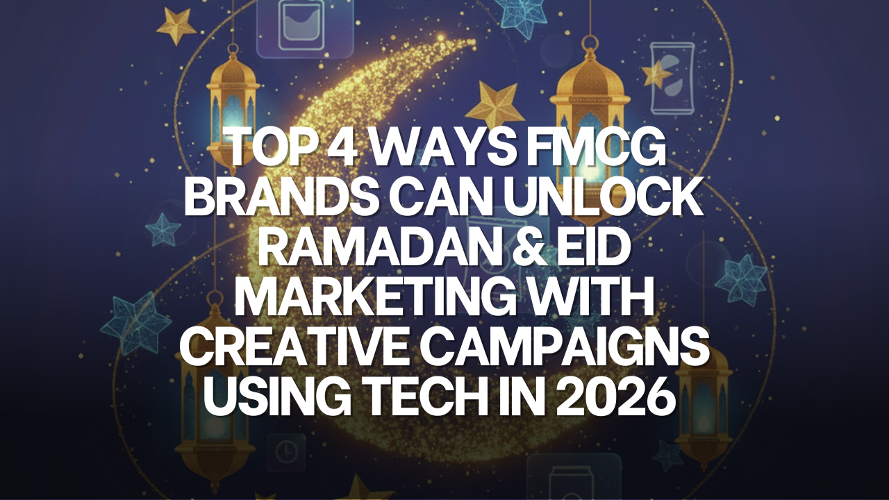Top 4 Ways FMCG Brands Can Unlock Ramadan &amp; Eid Marketing with Creative Campaigns using Tech in 2026 